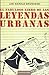 El fabuloso libro de las leyendas urbanas.