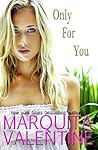 Only for You by Marquita Valentine