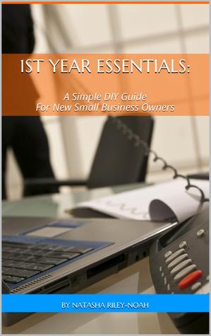 1st Year Essentials:  A Simple DIY Guide for New Small Business Owners