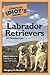The Complete Idiot's Guide to Labrador Retrievers by Margaret H. Bonham