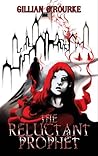 The Reluctant Prophet by Gillian O'Rourke