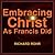 Embracing Christ as Francis Did