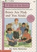 Roses Are Pink and You Stink!