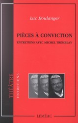 PIECES A CONVICTION ENTRETIENS AVEC MICHEL TREMBLAY (Paperback)