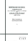 Correspondance sur la philosophie, la logique et la politique: Bertrand Russell/Louis Couturat 1897-1913, 2 vols