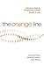 The Orange Line: A Woman's Guide to Integrating Career, Family and Life