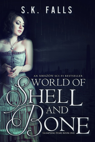 World of Shell and Bone (Glimpsing Stars, #1)