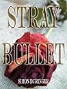 Stray Bullet by Simon Duringer