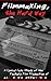 Filmmaking, the Hard Way: A...