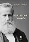 Imperador Cidadão by Roderick J. Barman