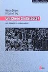 Unsichere Großstädte?. Vom Mittelalter bis zur Postmoderne