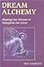 Dream Alchemy: Shaping Our ...