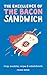 The Excellence of the Bacon Sandwich
