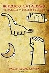 Heroico catálogo de hazañas y estados de ánimo