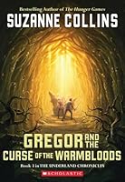 Gregor and the Curse of the Warmbloods (Underland Chronicles, #3)