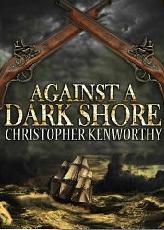 Against A Dark Shore (Kindle Edition)