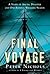 Final Voyage: A Story of Arctic Disaster and One Fateful Whaling Season