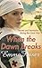 When the Dawn Breaks by Emma Fraser