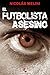 El futbolista asesino