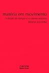 Matéria em movimento: a ilusão do tempo e o eterno retorno Matéria em movimento: a ilusão do tempo e o eterno retorno