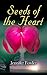 Seeds of the Heart