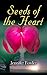 Seeds of the Heart