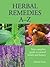 Herbal Remedies A-Z: Your C...