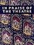 In Praise of the Theatre