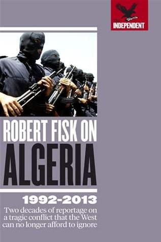 Robert Fisk on Algeria (Kindle Edition)