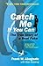 Catch Me If You Can: The Tr...
