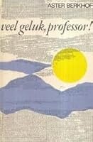 Veel Geluk Professor By Aster Berkhof