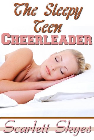 The Sleepy Teen Cheerleader (The Sleepy Teen Cheerleader, #1)