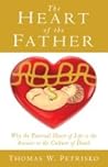 The Heart of the Father by Thomas W. Petrisko The Heart of the Father by Thomas W. Petrisko