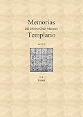 Memorias del Último Gran Maestre Templario. Año del señor 2211