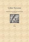 Libro noveno. Fragmentos de la época del Apocalipsis (La Decalogía, #9)