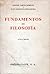 Fundamentos de filosofía e historia de los sistemas filosóficos
