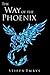 The Way of the Phoenix: Tal...