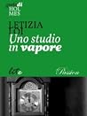 Uno studio in vapore Uno studio in vapore