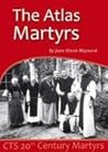 The Atlas Martyrs by Jean Olwen Maynard