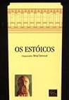 Os estoicos Os estoicos