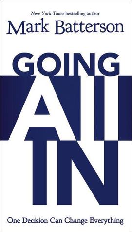 Going All In: One Decision Can Change Everything (Paperback)