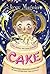 Cake: Love, Chickens, and a...