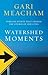 Watershed Moments: Turning ...