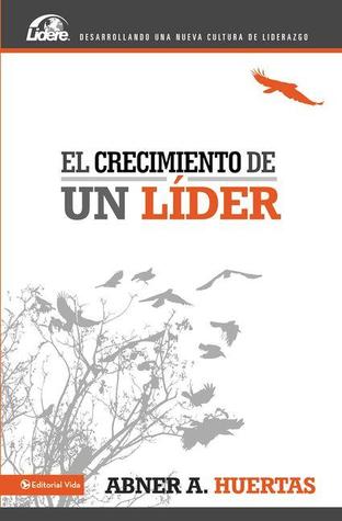 El crecimiento de un líder (Lidere) (Spanish Edition)