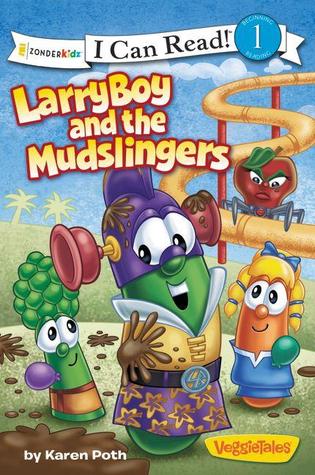 LarryBoy and the Mudslingers (I Can Read!/Big Idea Books/VeggieTales)