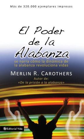 Portada de Poder de la Alabanza, El, de Merlin R. Carothers
