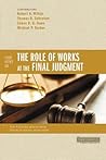 Four Views on the Role of Works at the Final Judgment by Alan P. Stanley