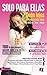 Solo para ellas (Especialidades Juveniles) (Spanish Edition)