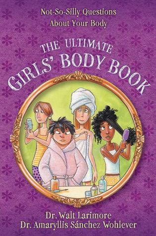 The Ultimate Girls' Body Book: Not-So-Silly Questions About Your Body (Paperback)