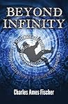 Beyond Infinity by Charles Ames Fischer